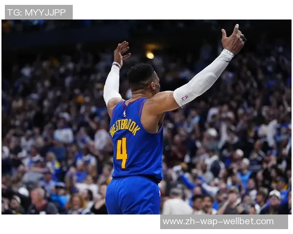 威少助力掘金崛起成为球队救世主应获全球赞誉与认可